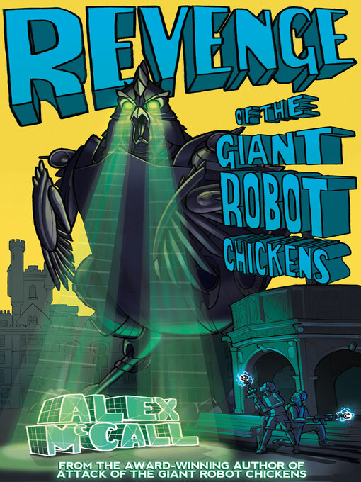 Title details for Revenge of the Giant Robot Chickens by Alex McCall - Available